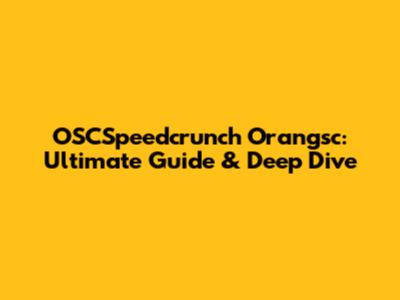OSCSpeedcrunch Orangsc: Ultimate Guide & Deep Dive