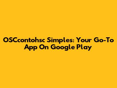 OSCcontohsc Simples: Your Go-To App On Google Play