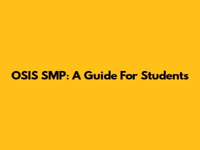 OSIS SMP: A Guide For Students
