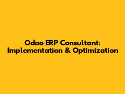 Odoo ERP Consultant: Implementation & Optimization