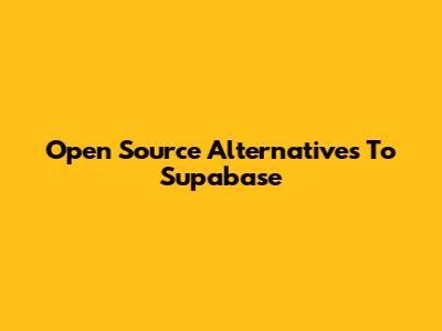 Open Source Alternatives To Supabase
