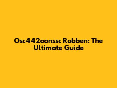 Osc442oonssc Robben: The Ultimate Guide