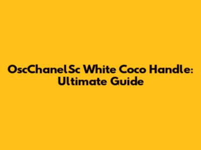 OscChanelSc White Coco Handle: Ultimate Guide