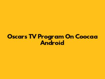 Oscars TV Program On Coocaa Android