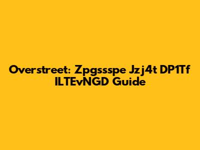 Overstreet: Zpgssspe Jzj4t DP1Tf ILTEvNGD Guide