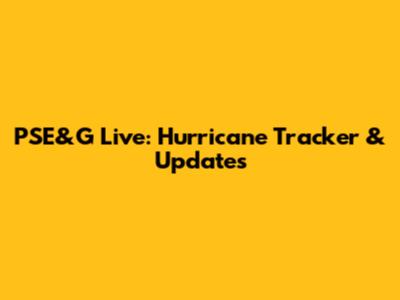 PSE&G Live: Hurricane Tracker & Updates