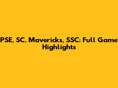 PSE, SC, Mavericks, SSC: Full Game Highlights