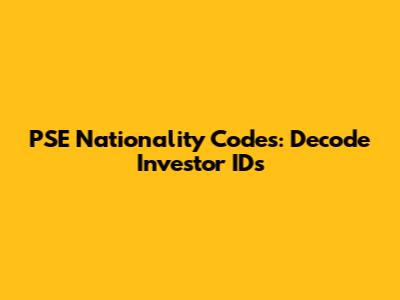 PSE Nationality Codes: Decode Investor IDs