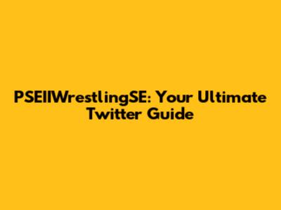 PSEIIWrestlingSE: Your Ultimate Twitter Guide