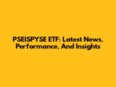PSEISPYSE ETF: Latest News, Performance, And Insights