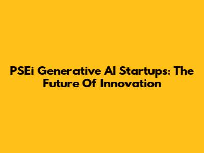 PSEi Generative AI Startups: The Future Of Innovation