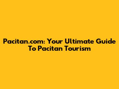 Pacitan.com: Your Ultimate Guide To Pacitan Tourism