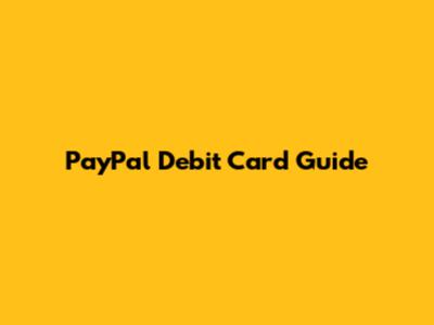 PayPal Debit Card Guide