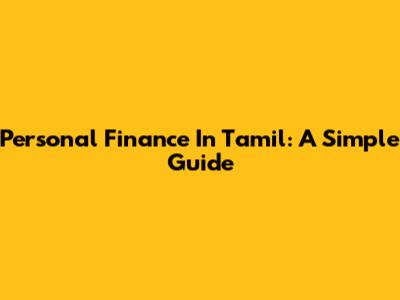 Personal Finance In Tamil: A Simple Guide