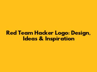 Red Team Hacker Logo: Design, Ideas & Inspiration