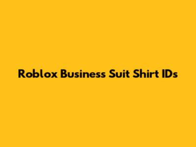 Roblox Business Suit Shirt IDs
