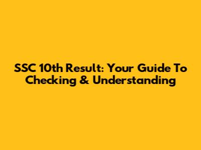 SSC 10th Result: Your Guide To Checking & Understanding