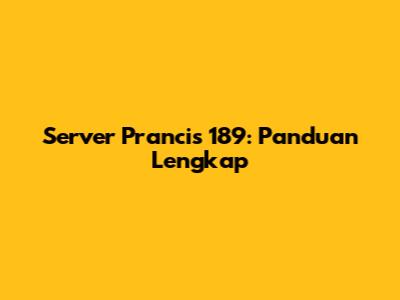 Server Prancis 189: Panduan Lengkap