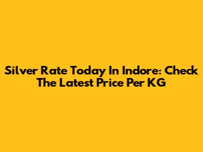 Silver Rate Today In Indore: Check The Latest Price Per KG