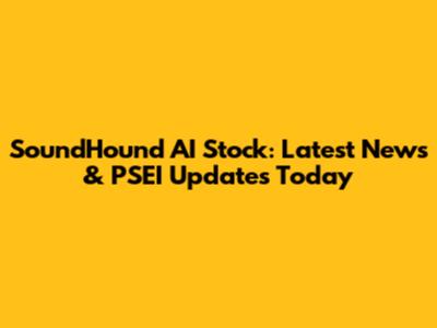 SoundHound AI Stock: Latest News & PSEI Updates Today