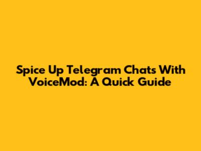 Spice Up Telegram Chats With VoiceMod: A Quick Guide