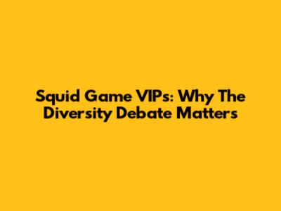 Squid Game VIPs: Why The Diversity Debate Matters