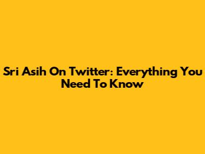 Sri Asih On Twitter: Everything You Need To Know