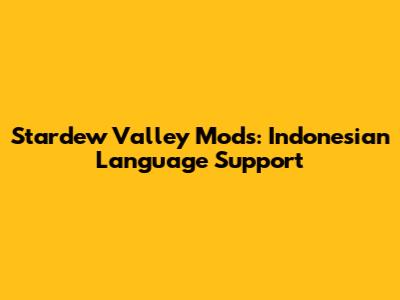 Stardew Valley Mods: Indonesian Language Support