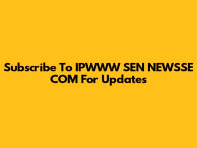 Subscribe To IPWWW SEN NEWSSE COM For Updates