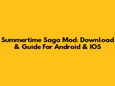 Summertime Saga Mod: Download & Guide For Android & IOS