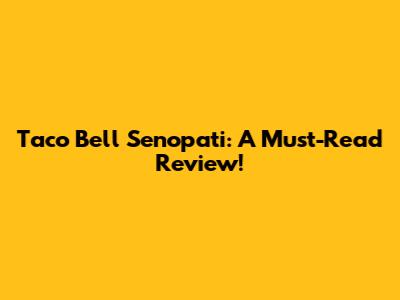 Taco Bell Senopati: A Must-Read Review!