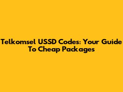 Telkomsel USSD Codes: Your Guide To Cheap Packages