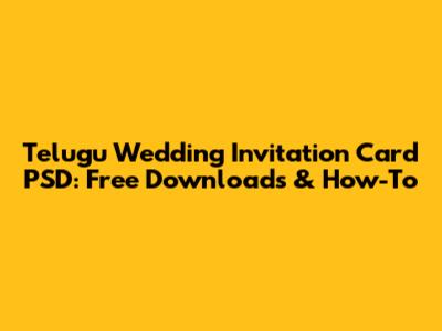 Telugu Wedding Invitation Card PSD: Free Downloads & How-To