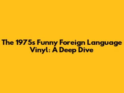 The 1975's Funny Foreign Language Vinyl: A Deep Dive