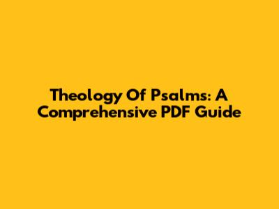 Theology Of Psalms: A Comprehensive PDF Guide