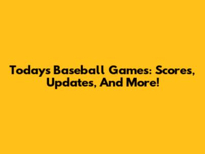Today's Baseball Games: Scores, Updates, And More!