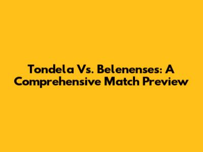 Tondela Vs. Belenenses: A Comprehensive Match Preview