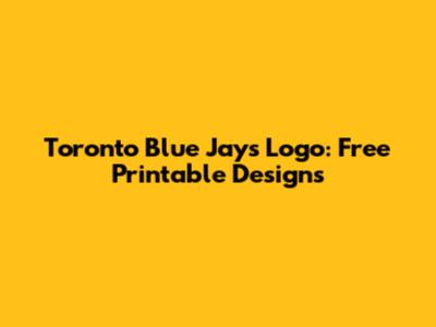 Toronto Blue Jays Logo: Free Printable Designs