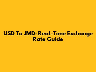 USD To JMD: Real-Time Exchange Rate Guide
