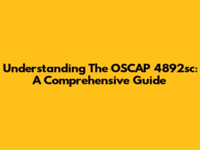 Understanding The OSCAP 4892sc: A Comprehensive Guide
