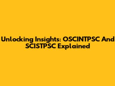 Unlocking Insights: OSCINTPSC And SCISTPSC Explained