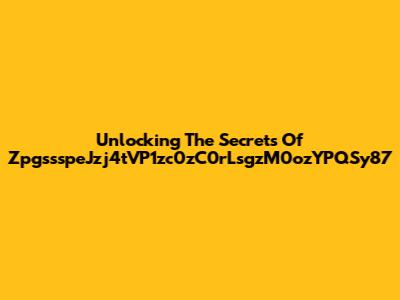 Unlocking The Secrets Of ZpgssspeJzj4tVP1zc0zC0rLsgzM0ozYPQSy87