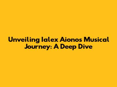 Unveiling Ialex Aiono's Musical Journey: A Deep Dive