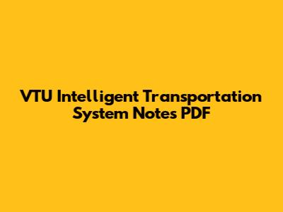 VTU Intelligent Transportation System Notes PDF