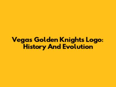 Vegas Golden Knights Logo: History And Evolution