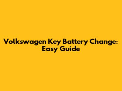Volkswagen Key Battery Change: Easy Guide