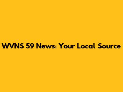 WVNS 59 News: Your Local Source