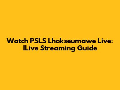 Watch PSLS Lhokseumawe Live: ILive Streaming Guide