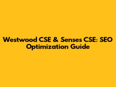 Westwood CSE & Senses CSE: SEO Optimization Guide