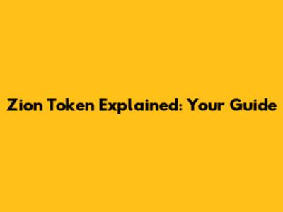 Zion Token Explained: Your Guide